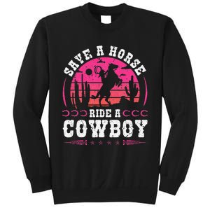 Save A Horse Ride A Cowboy Rodeo Western Country Sweatshirt