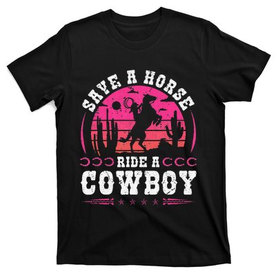 Save A Horse Ride A Cowboy Rodeo Western Country T-Shirt