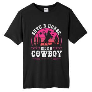 Save A Horse Ride A Cowboy Rodeo Western Country Tall Fusion ChromaSoft Performance T-Shirt