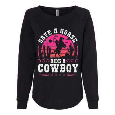 Save A Horse Ride A Cowboy Rodeo Western Country Womens California Wash Sweatshirt