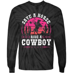 Save A Horse Ride A Cowboy Rodeo Western Country Tie-Dye Long Sleeve Shirt