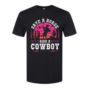 Save A Horse Ride A Cowboy Rodeo Western Country Softstyle CVC T-Shirt