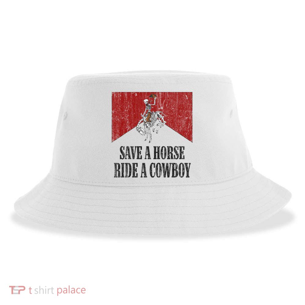 Save A Horse Ride A Cowboy Skeleton Western Country Sustainable Bucket Hat