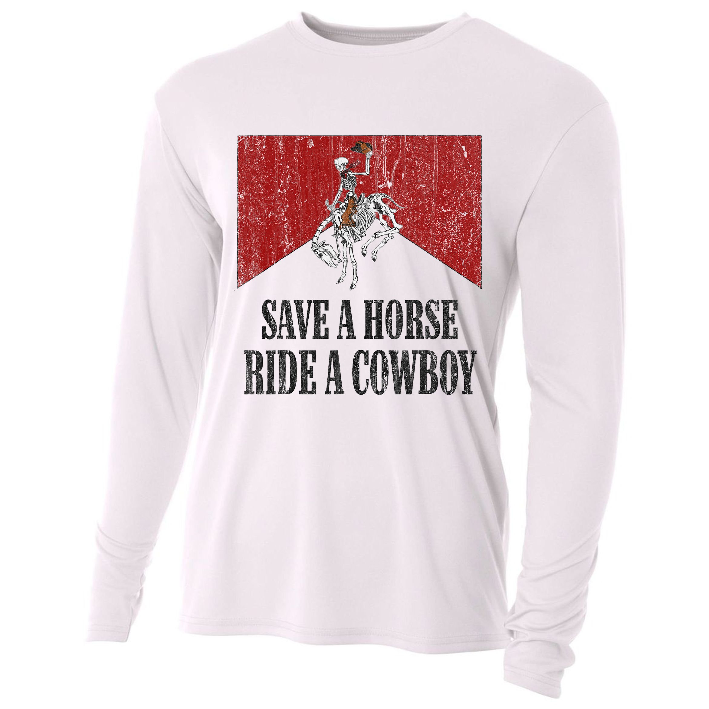 Save A Horse Ride A Cowboy Skeleton Western Country Cooling Performance Long Sleeve Crew