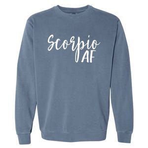 Scorpio Af Horoscope Zodiac Astrology Sign Gift Garment-Dyed Sweatshirt