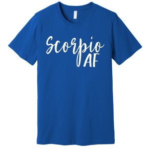 Scorpio Af Horoscope Zodiac Astrology Sign Gift Premium T-Shirt