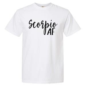 Scorpio Af Horoscope Zodiac Astrology Sign Gift Garment-Dyed Heavyweight T-Shirt