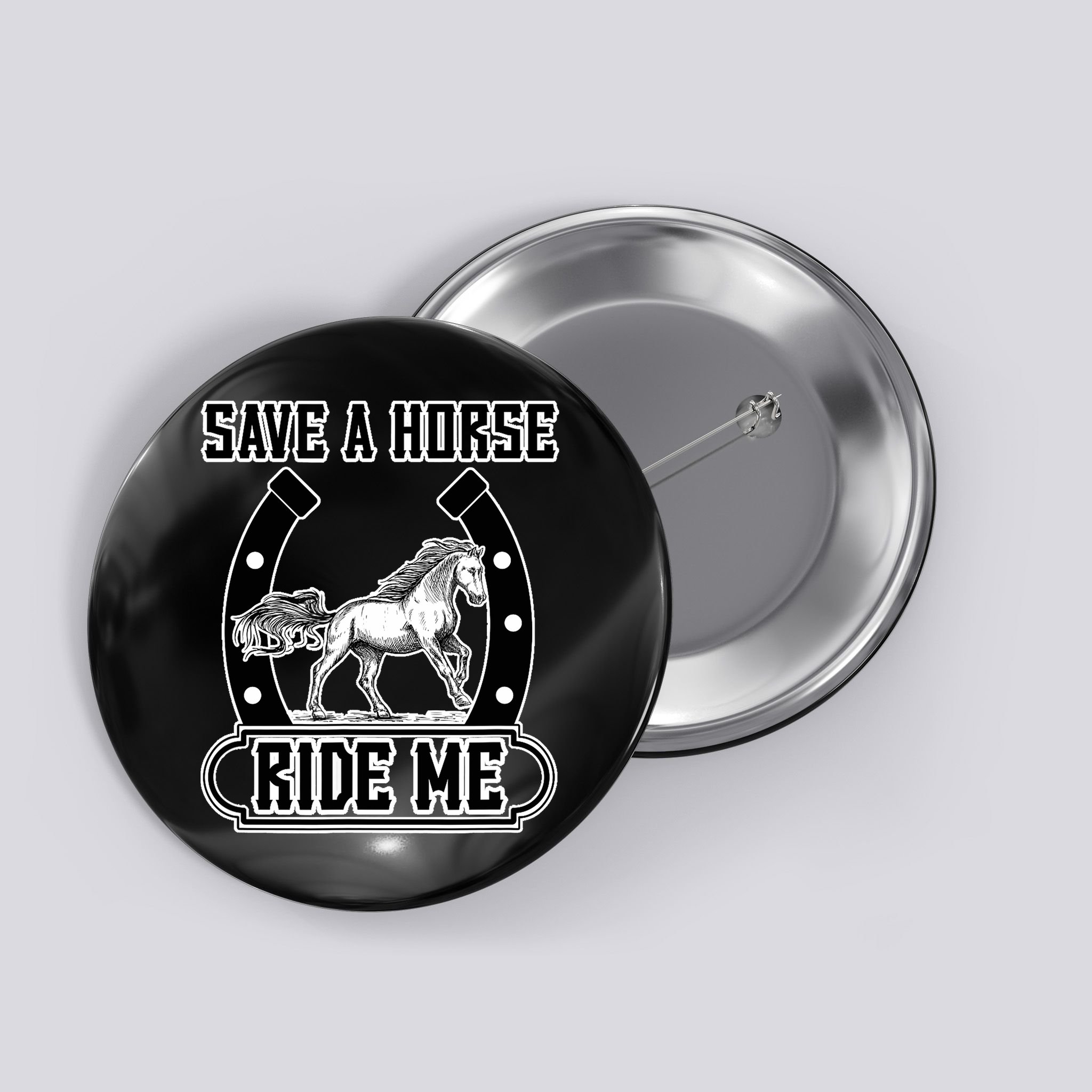 Save A Horse Ride Me Funny Cowboy Button