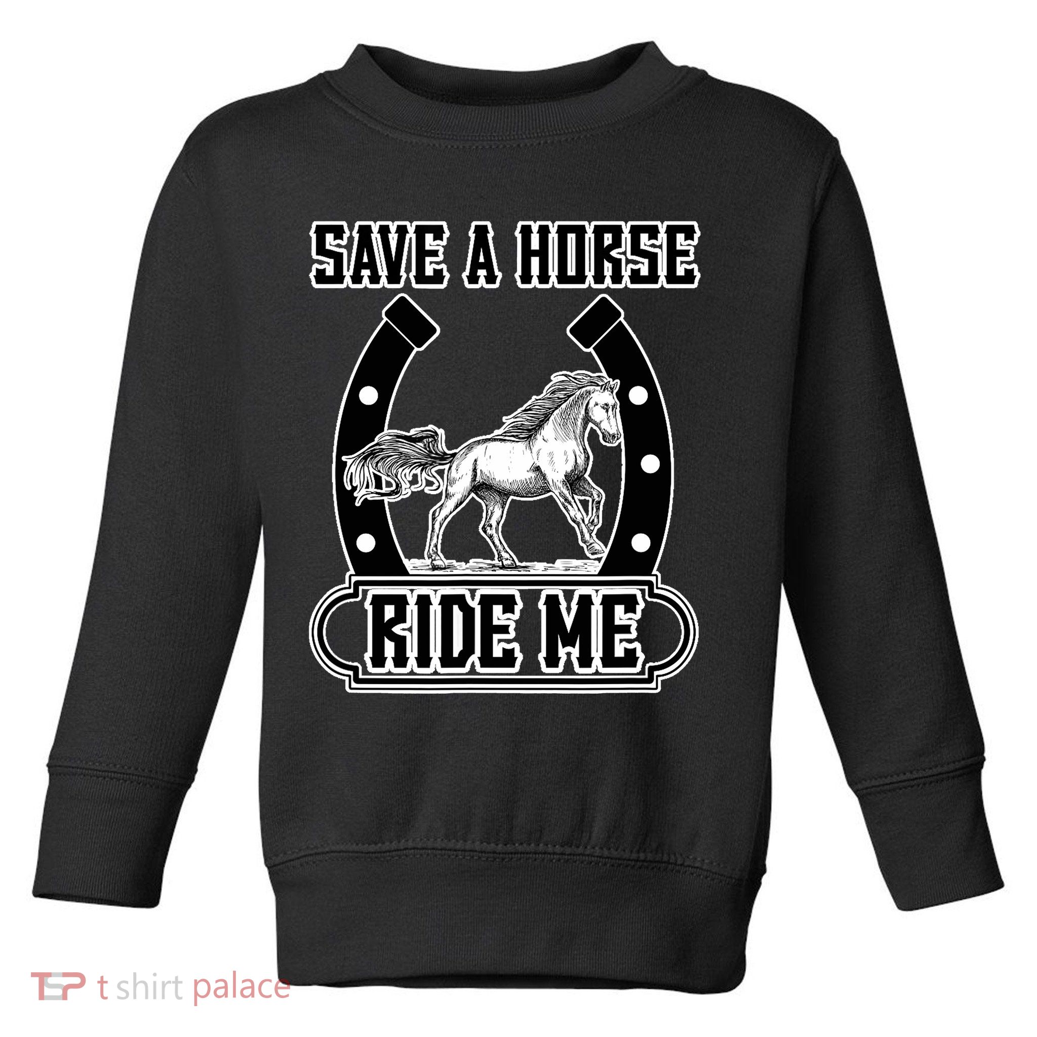 Save A Horse Ride Me Funny Cowboy Toddler Sweatshirt