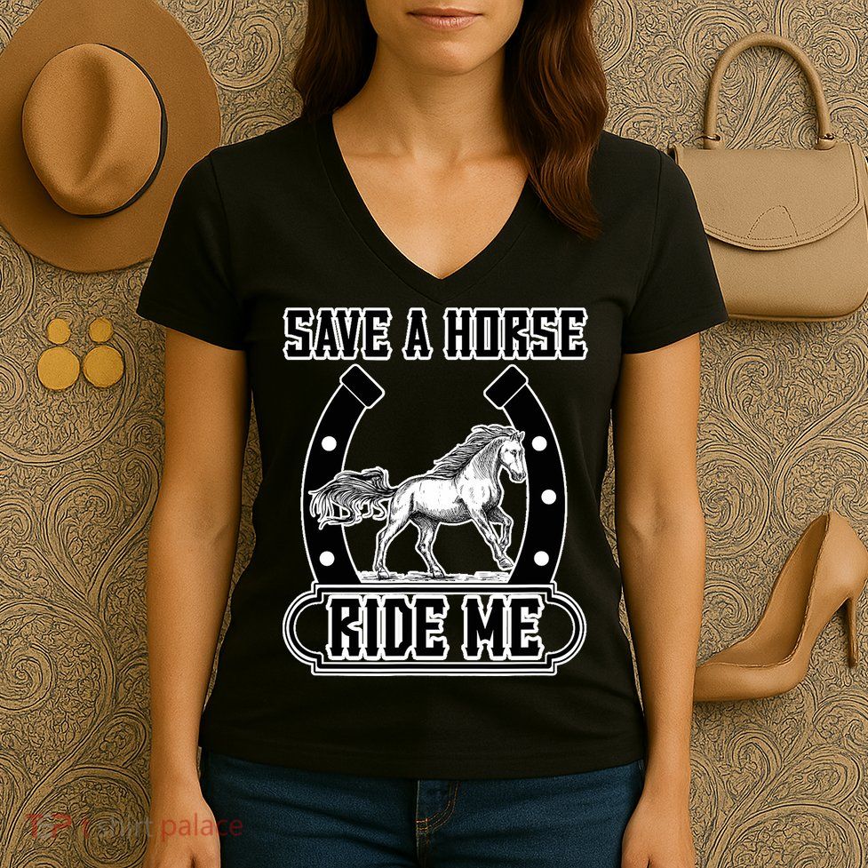 Save A Horse Ride Me Funny Cowboy Women's V-Neck T-Shirt
