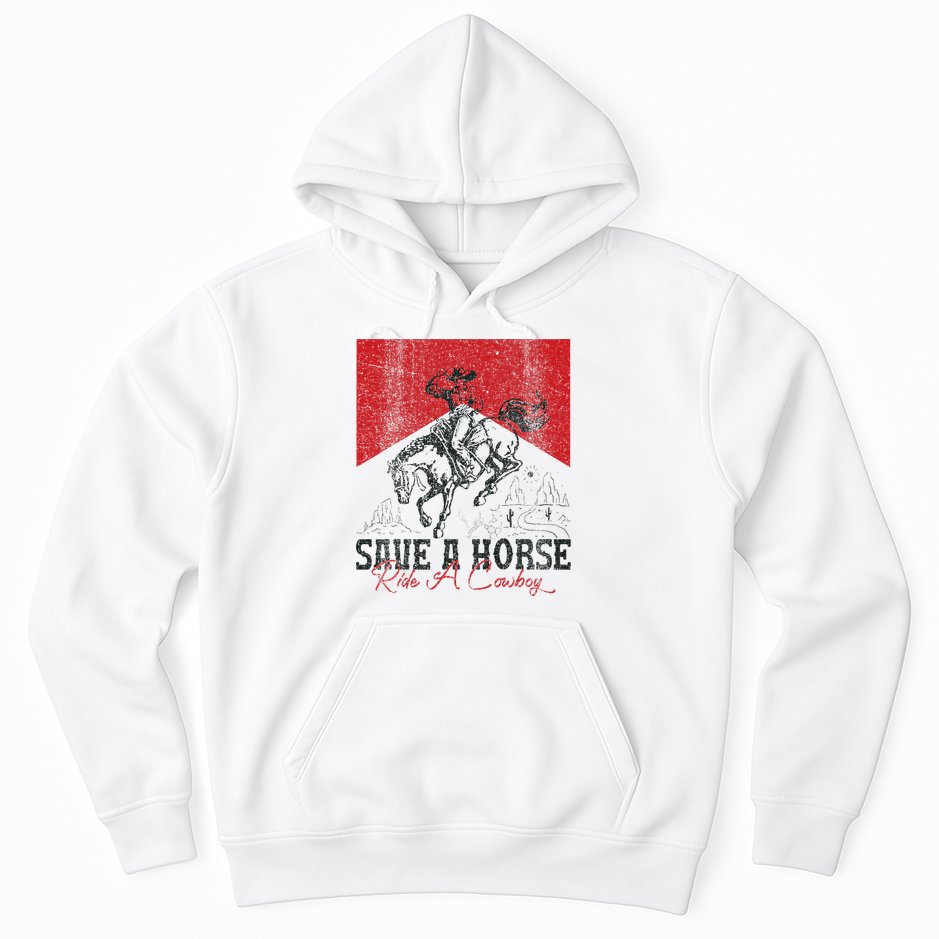 Save A Horse Ride A Cowboy Vintage Country Western Hoodie