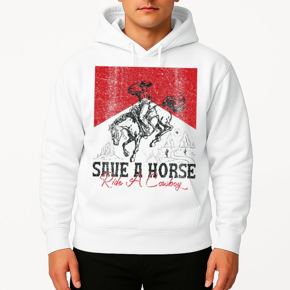 Save A Horse Ride A Cowboy Vintage Country Western Hoodie