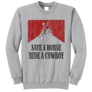 Save A Horse Ride A Cowboy Skeleton Western Country Tall Sweatshirt