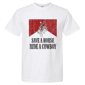 Save A Horse Ride A Cowboy Skeleton Western Country Garment-Dyed Heavyweight T-Shirt