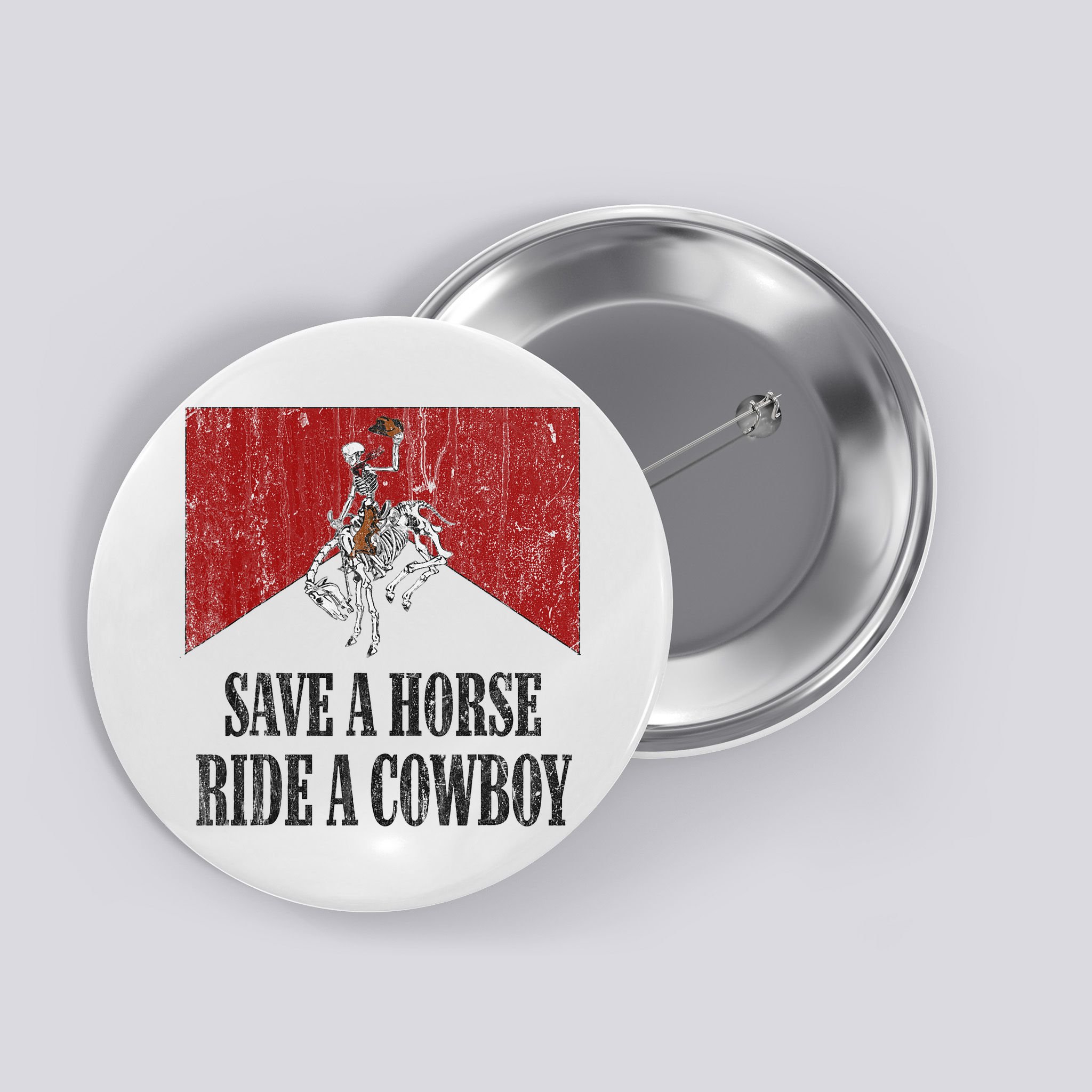 Save A Horse Ride A Cowboy Skeleton Western Country Button