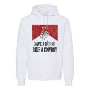 Save A Horse Ride A Cowboy Skeleton Western Country Premium Hoodie