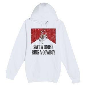 Save A Horse Ride A Cowboy Skeleton Western Country Premium Pullover Hoodie