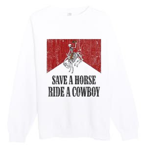 Save A Horse Ride A Cowboy Skeleton Western Country Premium Crewneck Sweatshirt