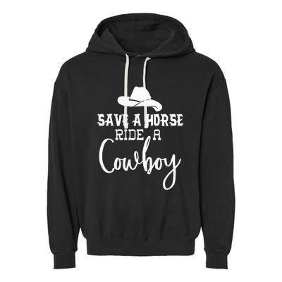 Save A Horse Ride A Cowboy Save A Horse Ride A Cowboy Garment-Dyed Fleece Hoodie