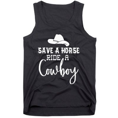 Save A Horse Ride A Cowboy Save A Horse Ride A Cowboy Tank Top