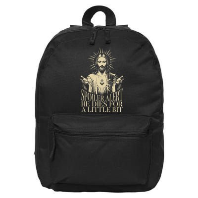 Spoiler Alert He Dies For A Little Bit Jesus Slogan Easter 16 in Basic Backpack