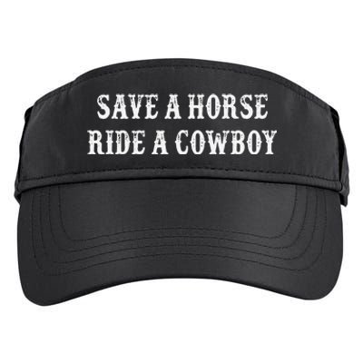 Save A Horse Ride A Cowboy Vintage Style Adult Drive Performance Visor