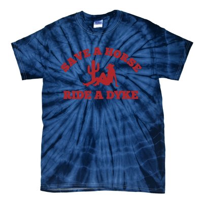 Save A Horse Ride A Dyke Tie-Dye T-Shirt