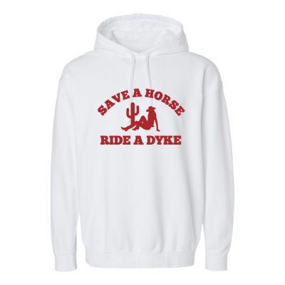 Save A Horse Ride A Dyke Garment-Dyed Fleece Hoodie