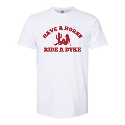 Save A Horse Ride A Dyke Softstyle CVC T-Shirt