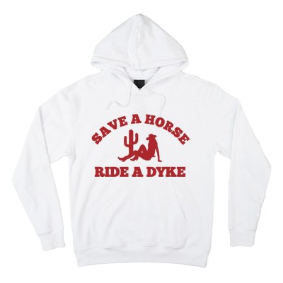 Save A Horse Ride A Dyke Hoodie