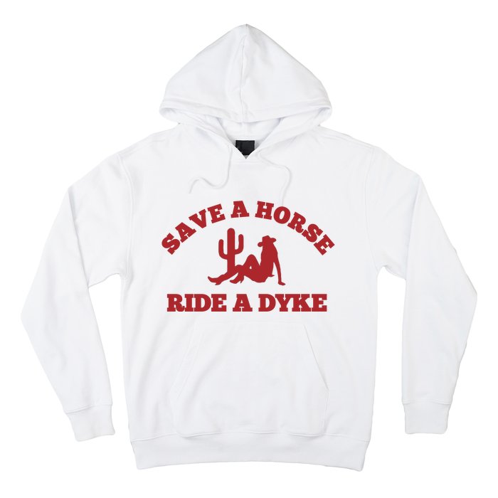 Save A Horse Ride A Dyke Hoodie