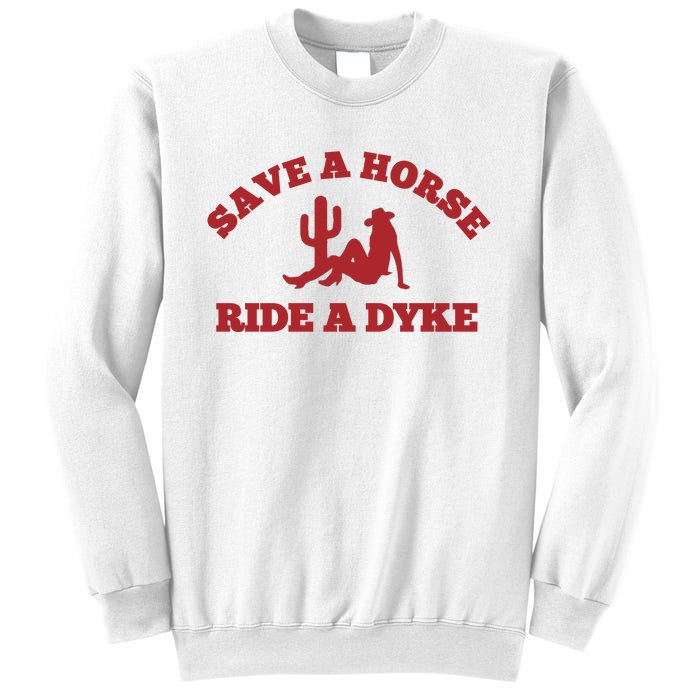 Save A Horse Ride A Dyke Sweatshirt