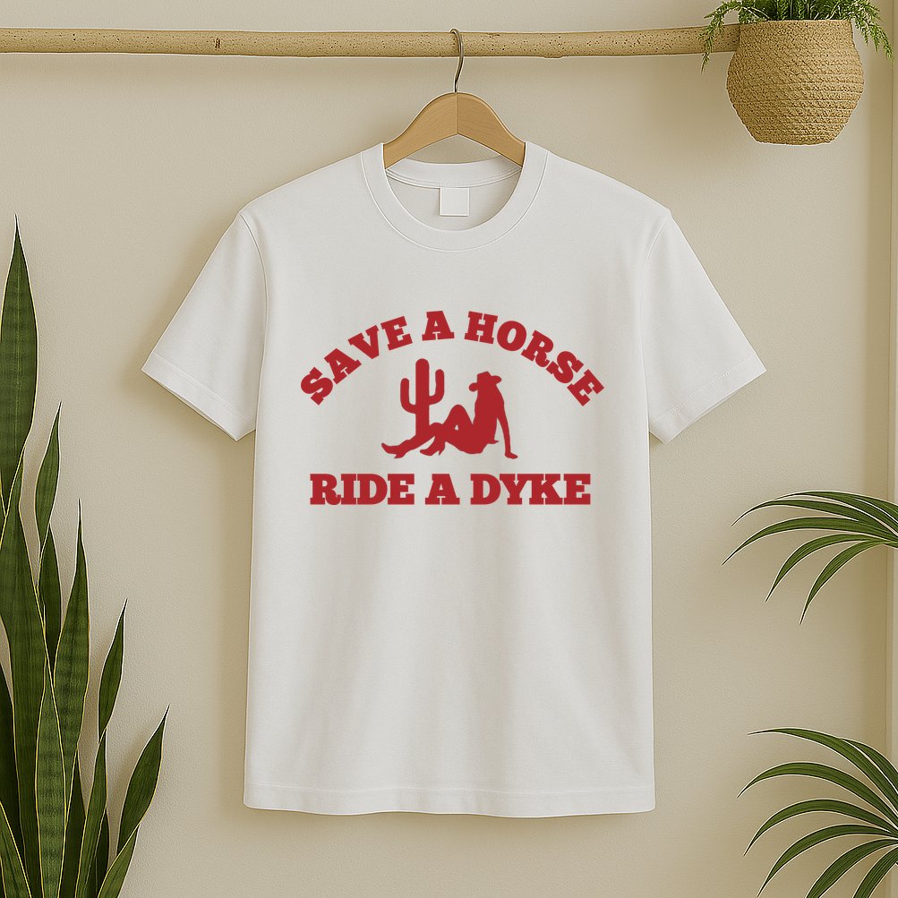 Save A Horse Ride A Dyke T-Shirt