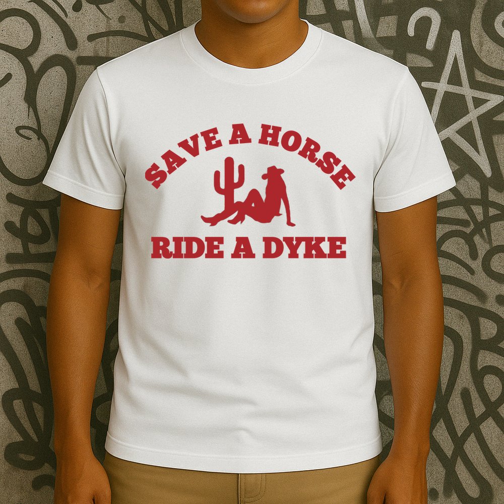 Save A Horse Ride A Dyke T-Shirt