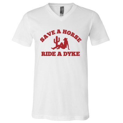 Save A Horse Ride A Dyke V-Neck T-Shirt