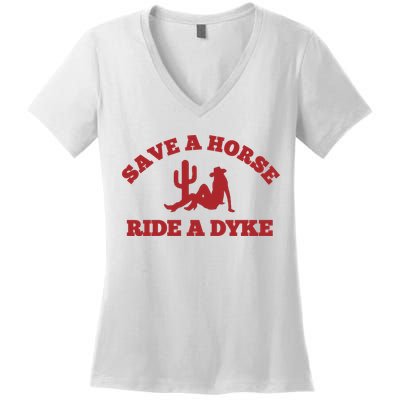 Save A Horse Ride A Dyke Women's V-Neck T-Shirt