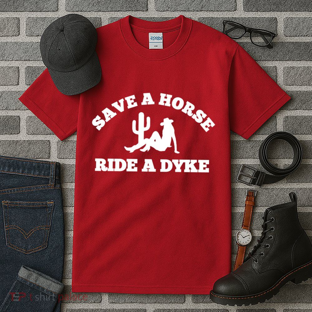 Save A Horse Ride A Dyke Tall T-Shirt