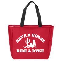 Save A Horse Ride A Dyke Zip Tote Bag
