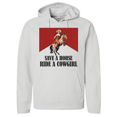 Save A Horse Ride A Cowgirl Performance Fleece Hoodie