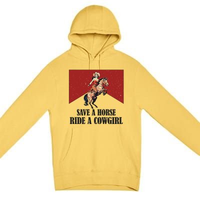 Save A Horse Ride A Cowgirl Premium Pullover Hoodie