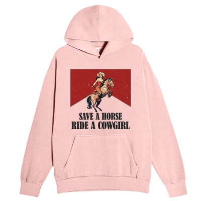 Save A Horse Ride A Cowgirl Urban Pullover Hoodie