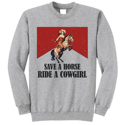 Save A Horse Ride A Cowgirl Tall Sweatshirt