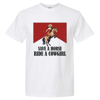 Save A Horse Ride A Cowgirl Garment-Dyed Heavyweight T-Shirt