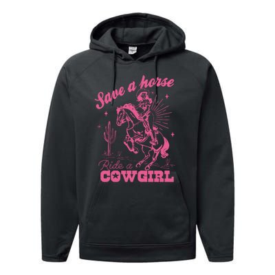 Save A Horse Ride A Cowgirl Performance Fleece Hoodie