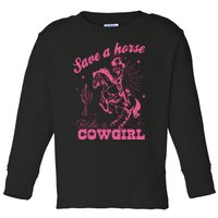 Save A Horse Ride A Cowgirl Toddler Long Sleeve Shirt