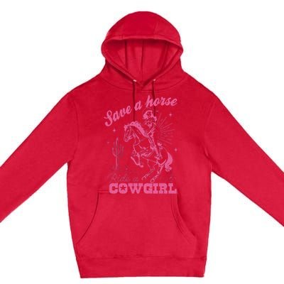 Save A Horse Ride A Cowgirl Premium Pullover Hoodie