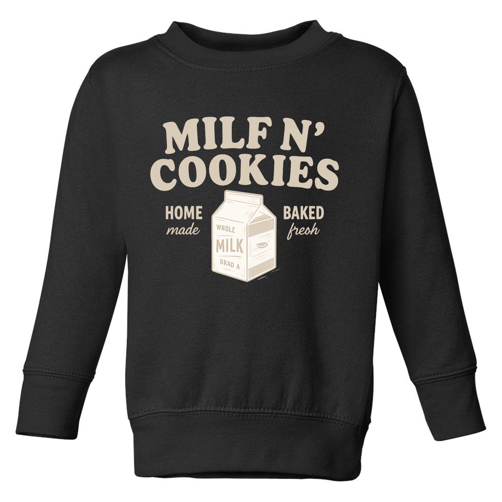 Stay At Home Milf N Cookies  Toddler Sweatshirt