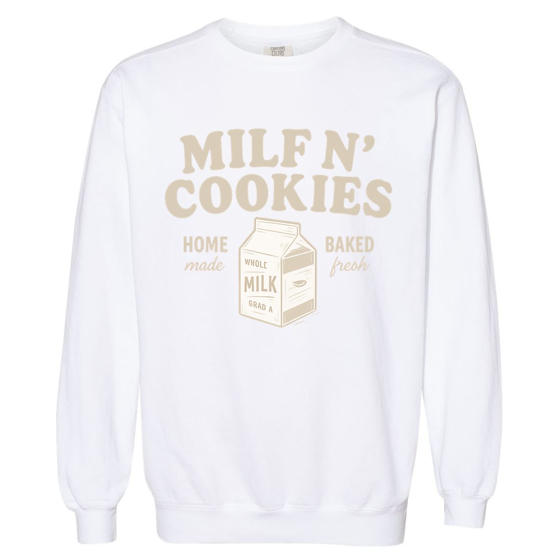 Stay At Home Milf N Cookies  Garment-Dyed Sweatshirt