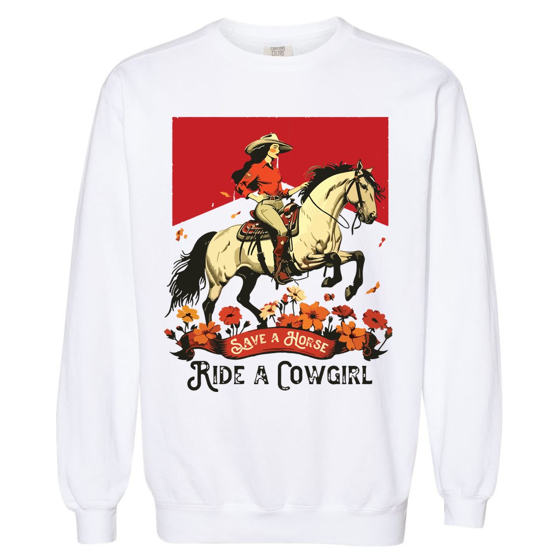 Save A Horse Ride A Cowgirl Western Rodeo Garment-Dyed Sweatshirt