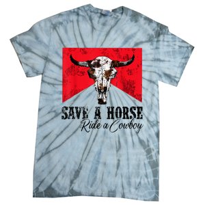 Save A Horse Ride A Cowboy Western Country Rodeo Bull Skull Tie-Dye T-Shirt